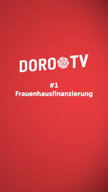 DoroTV #1: Frauenhausfinanzierung